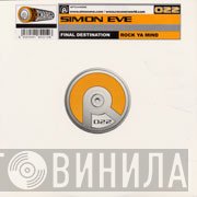 Simon Eve  - Final Destination / Rock Ya Mind