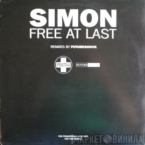 Simon - Free At Last (Remixes By Futureshock)