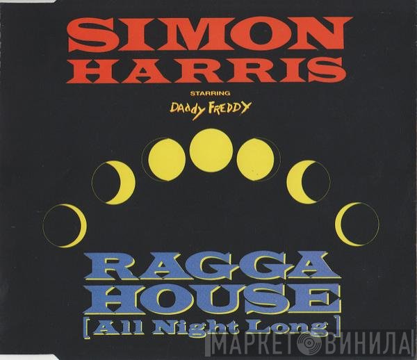 Simon Harris Starring Daddy Freddy  - Ragga House (All Night Long)
