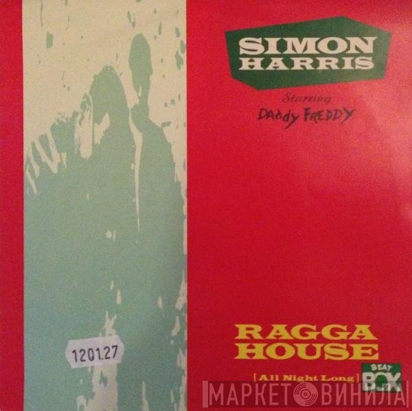 Simon Harris Starring Daddy Freddy  - Ragga House (All Night Long)