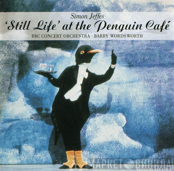 Simon Jeffes, The BBC Concert Orchestra, Barry Wordsworth - 'Still Life' At The Penguin Café
