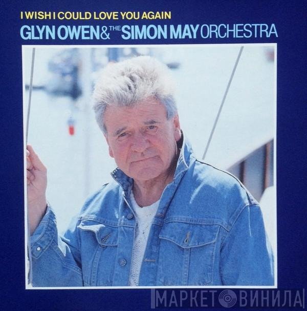 Simon May, Glyn Owen  - I Wish I Could Love You Again