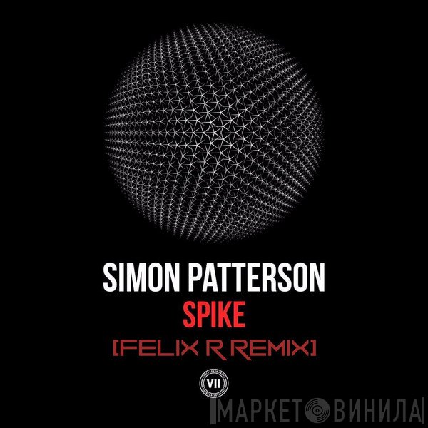 Simon Patterson  - Spike (Felix R Remix)