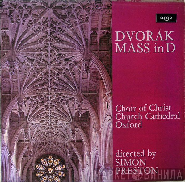 Simon Preston, Antonín Dvořák, The Choir Of Christ Church Cathedral - Mass In D