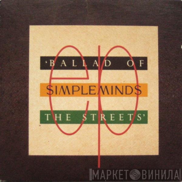Simple Minds  - Ballad Of The Streets