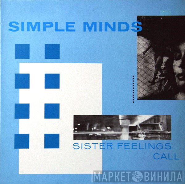 Simple Minds  - Sister Feelings Call