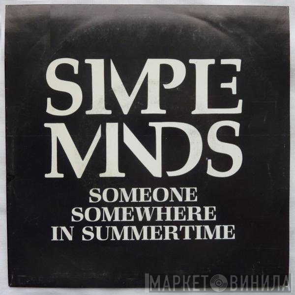 Simple Minds  - Someone Somewhere (In Summertime)