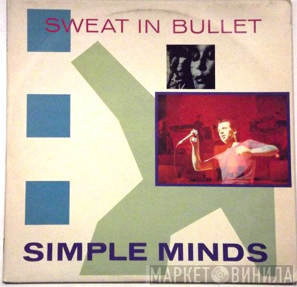 Simple Minds - Sweat In Bullet