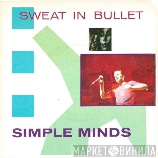 Simple Minds  - Sweat In Bullet