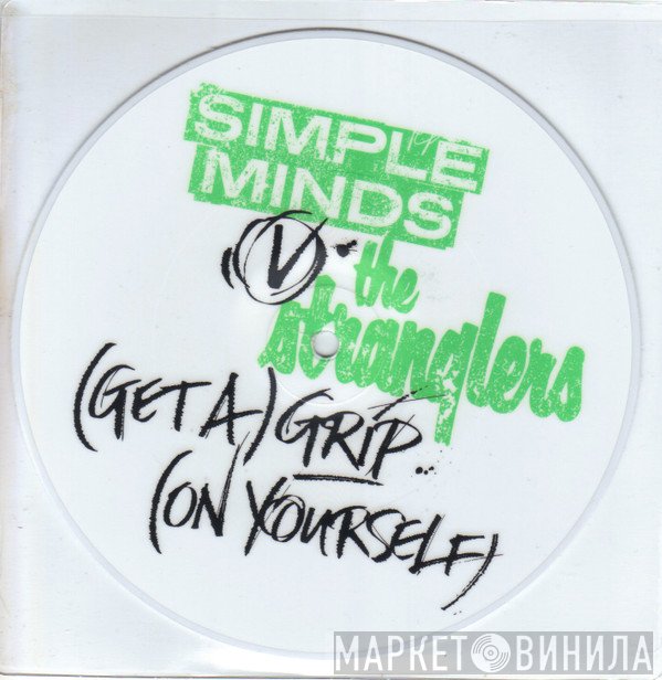 Simple Minds, The Stranglers - (Get A) Grip (On Yourself)