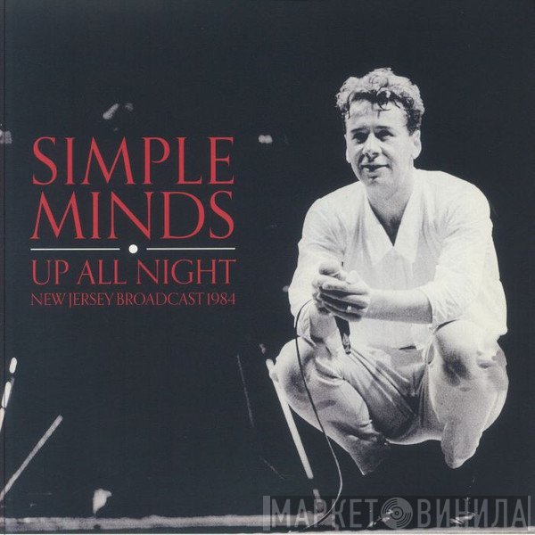 Simple Minds - Up All Night: New Jersey Broadcast 1984