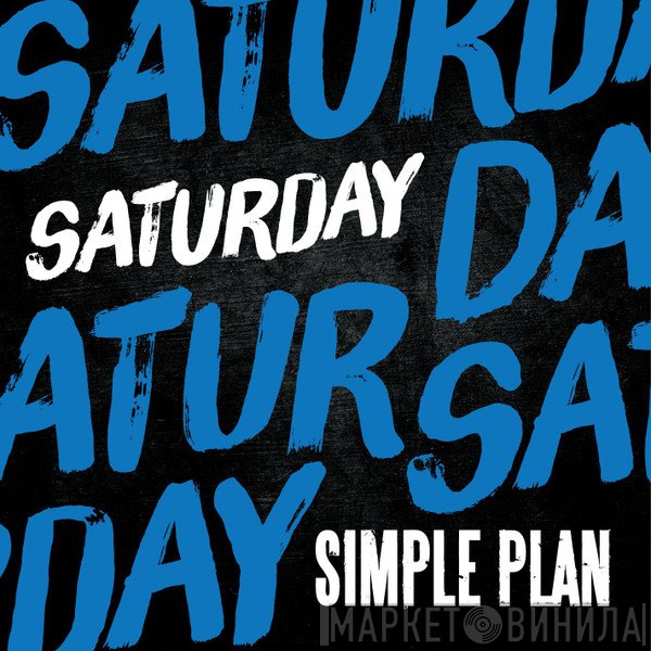 Simple Plan  - Saturday