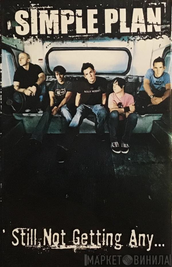 Simple Plan  - Still Not Getting Any...