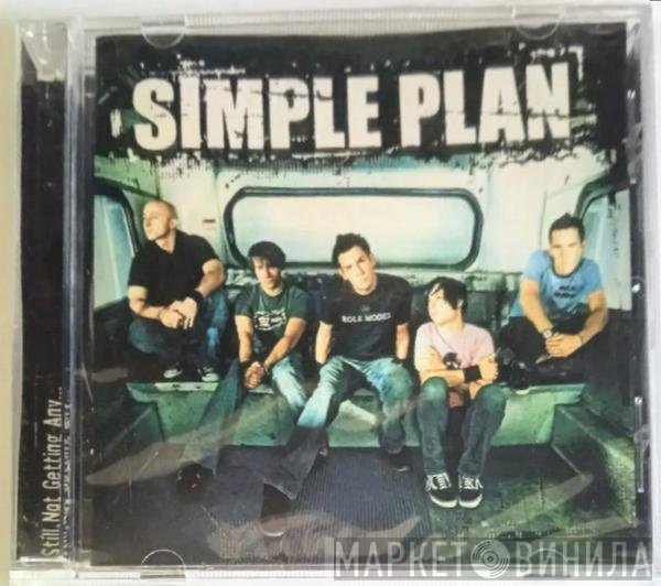 Simple Plan  - Still Not Getting Any...