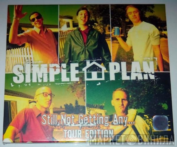 Simple Plan  - Still Not Getting Any...