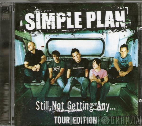 Simple Plan  - Still Not Getting Any...
