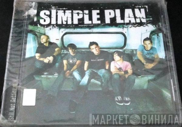 Simple Plan  - Still Not Getting Any...