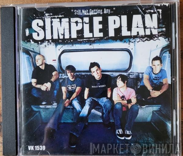 Simple Plan  - Still Not Getting Any