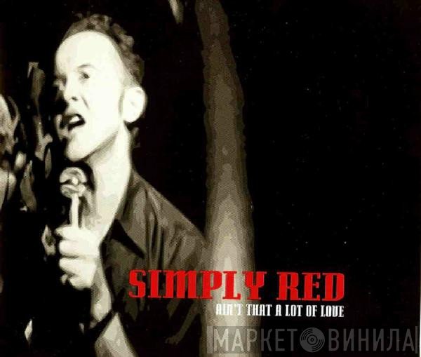 Simply Red - Ain't That A Lot Of Love