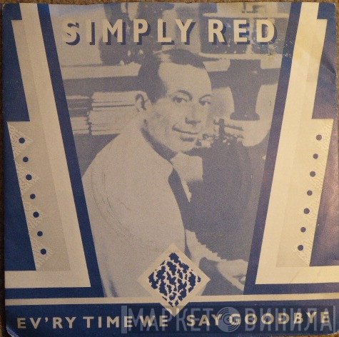 Simply Red - Ev'ry Time We Say Goodbye