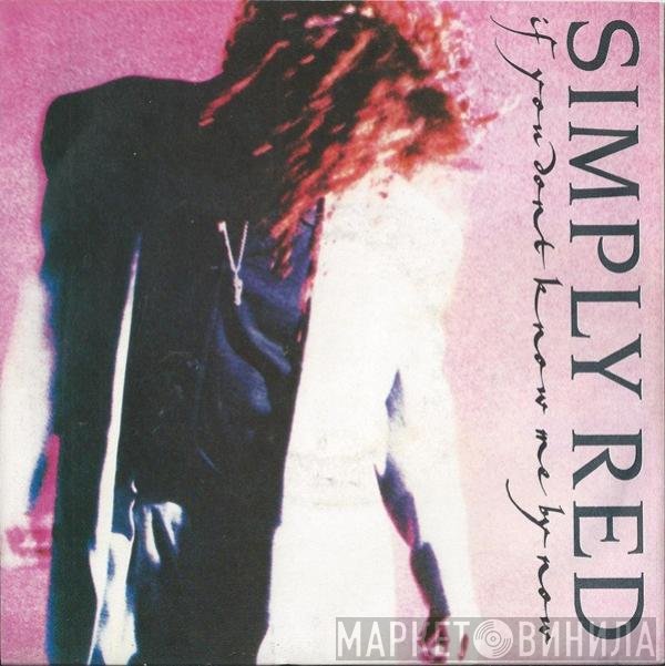Simply Red - If You Don't Know Me By Now