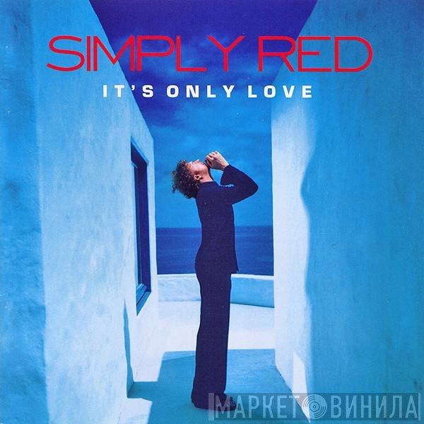 Simply Red - It's Only Love