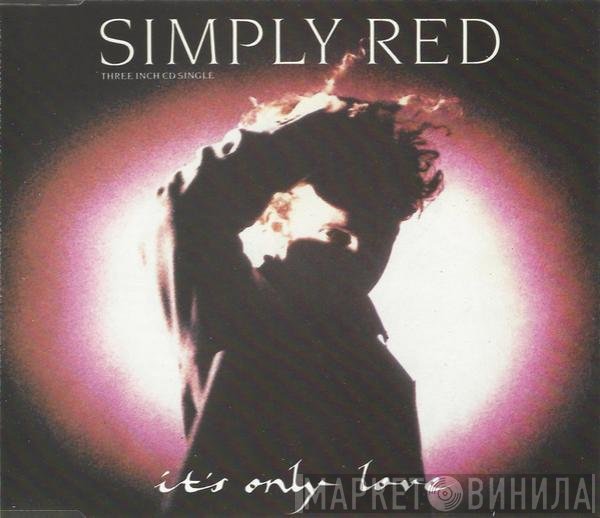 Simply Red - It's Only Love