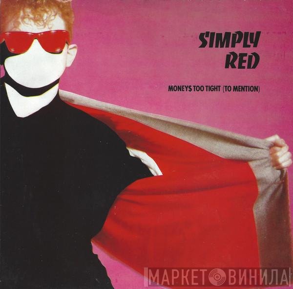 Simply Red - Money's Too Tight  (To Mention)