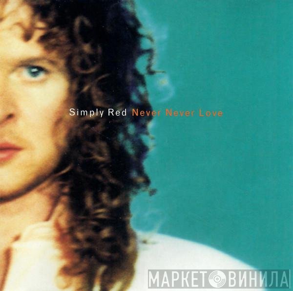 Simply Red - Never Never Love