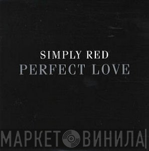 Simply Red  - Perfect Love