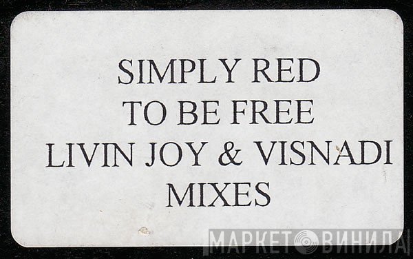 Simply Red - To Be Free (Livin Joy & Visnadi Mixes)