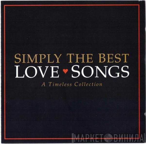  - Simply The Best Love Songs - A Timeless Collection