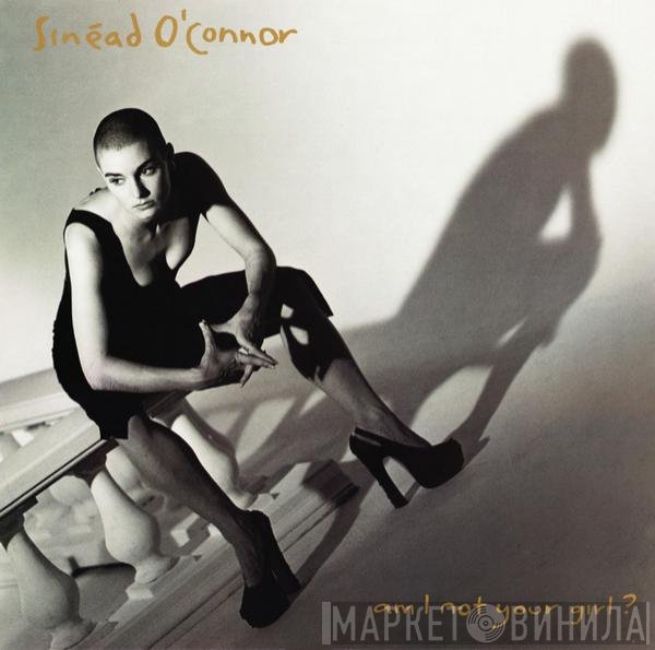 Sinéad O'Connor - Am I Not Your Girl?