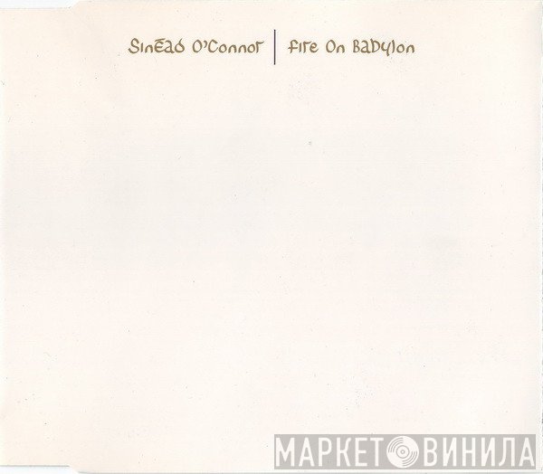 Sinéad O'Connor  - Fire On Babylon