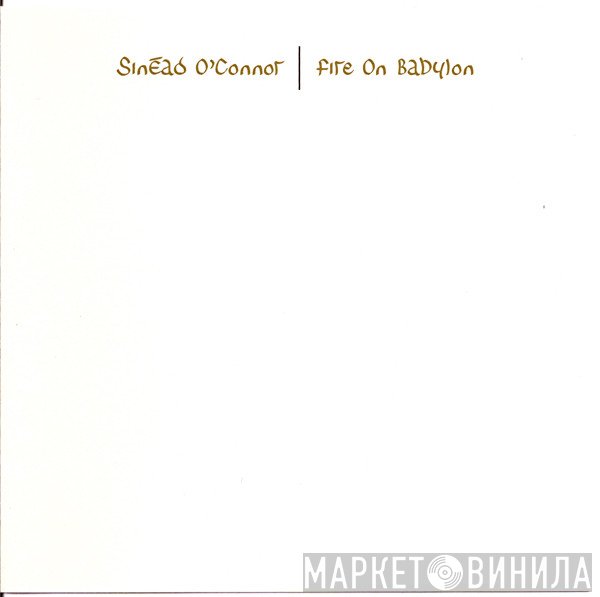 Sinéad O'Connor - Fire On Babylon