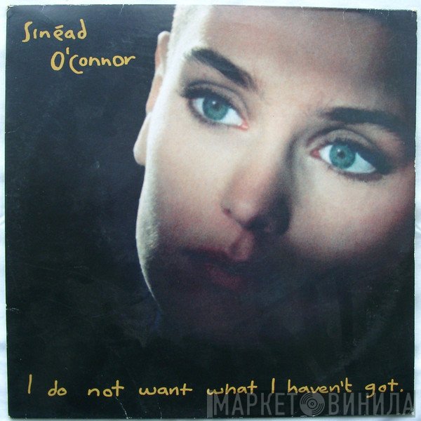 Sinéad O'Connor - I Do Not Want What I Haven't Got