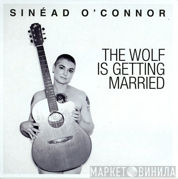 Sinéad O'Connor  - The Wolf Is Getting Married