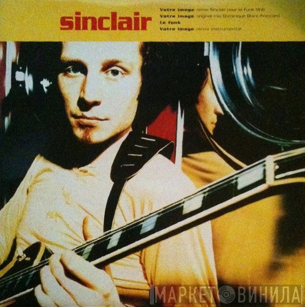 Sinclair  - Votre Image (Remix) / Le Fonk