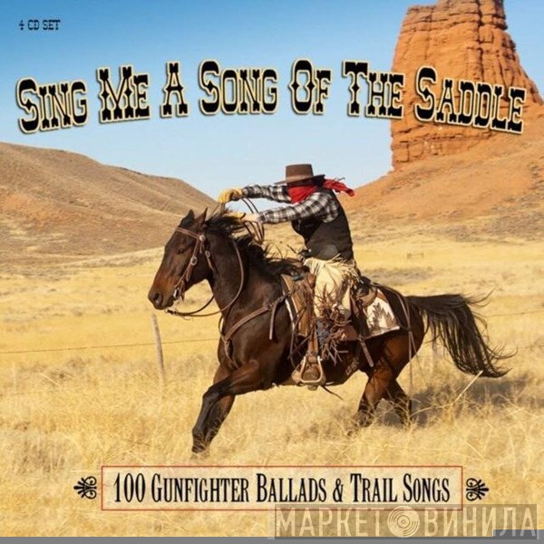  - Sing Me A Song Of The Saddle