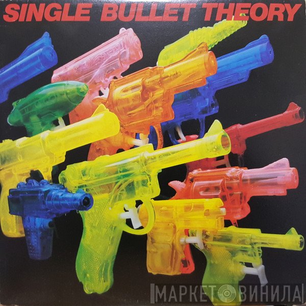 Single Bullet Theory  - Single Bullet Theory