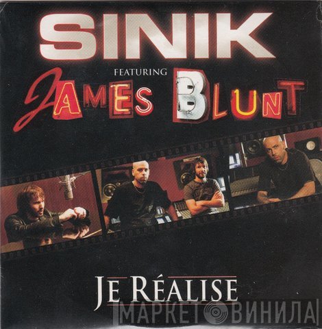 Sinik Featuring James Blunt  - Je Réalise