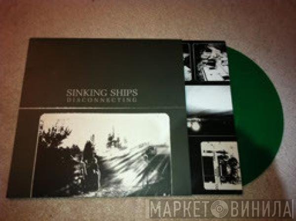 Sinking Ships  - Disconnecting