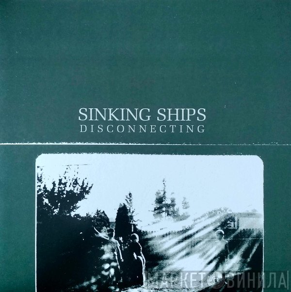 Sinking Ships  - Disconnecting