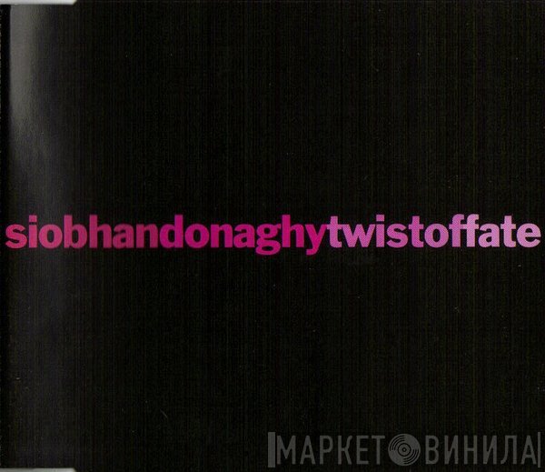 Siobhan Donaghy - Twist Of Fate