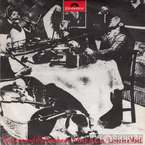 Siouxsie & The Banshees  - Mittageisen / Love In A Void