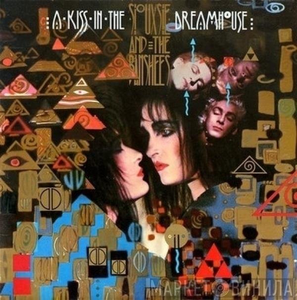 Siouxsie &amp; The Banshees - A Kiss In The Dreamhouse