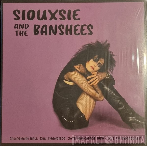 Siouxsie & The Banshees - California Hall, San Francisco, 26th November 1980 - Live FM Broadcast