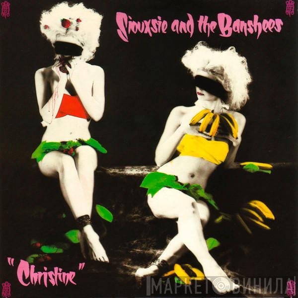 Siouxsie &amp; The Banshees - Christine