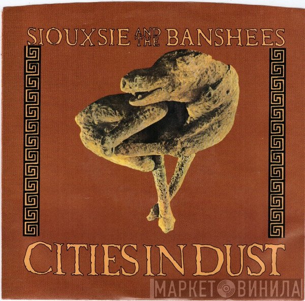 Siouxsie & The Banshees  - Cities In Dust