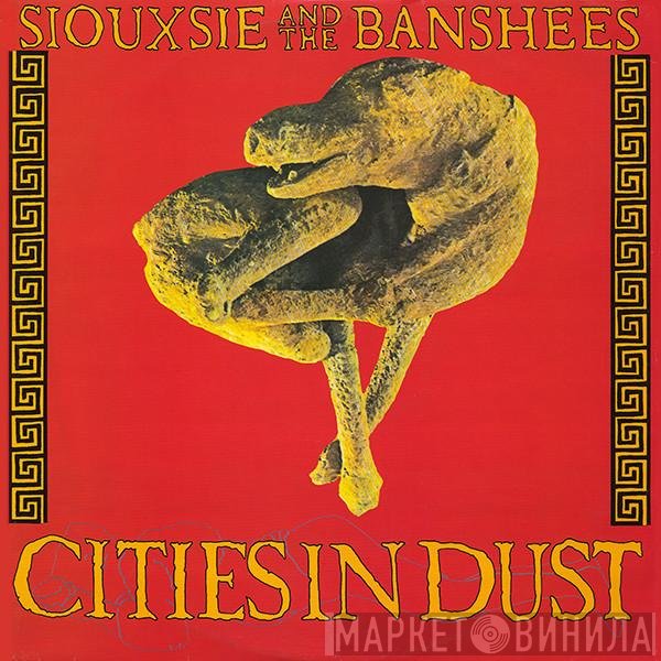Siouxsie & The Banshees  - Cities In Dust
